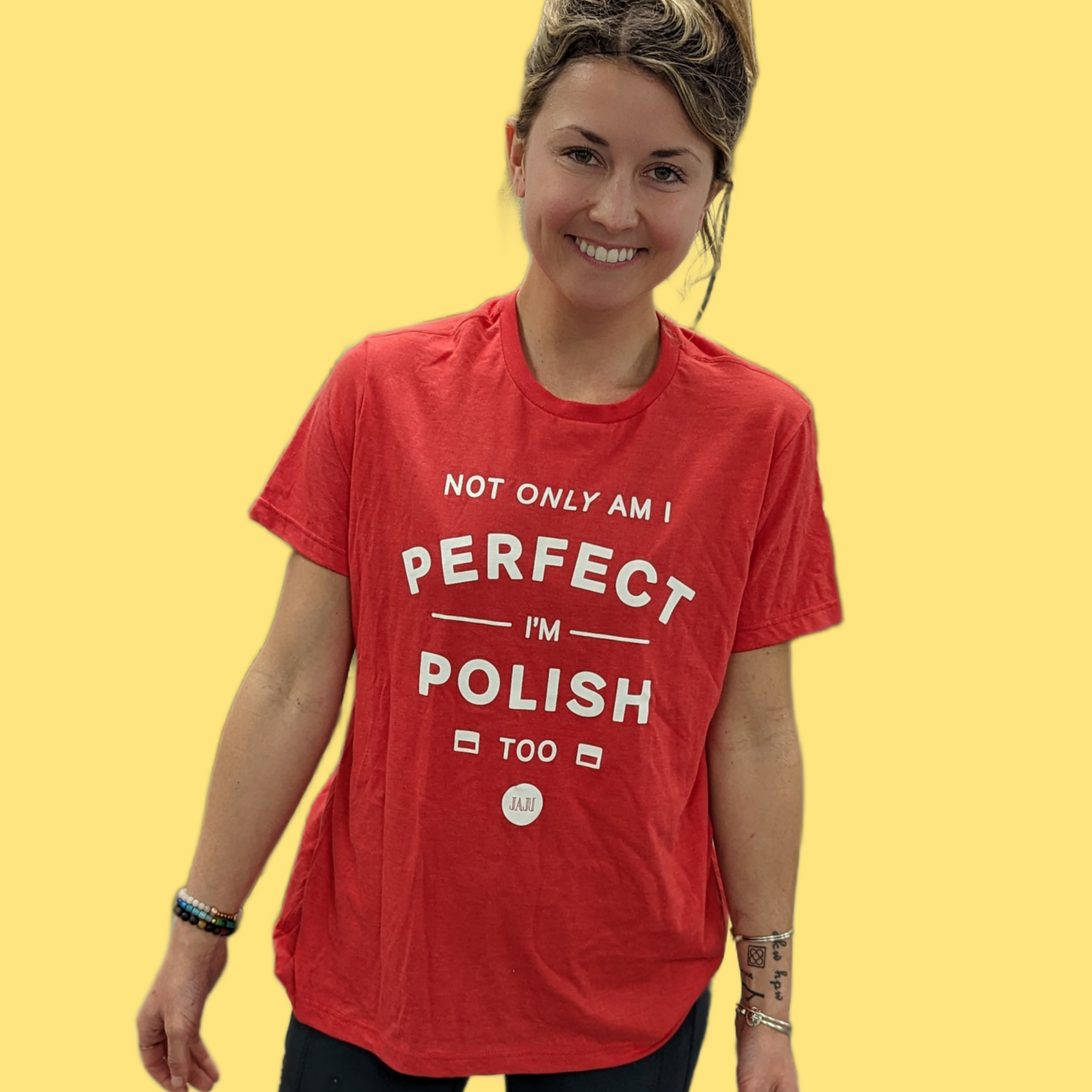 Not Only Am I Perfect, I&#39;m Polish, Too tee