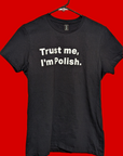 Trust me, I'm Polish tee